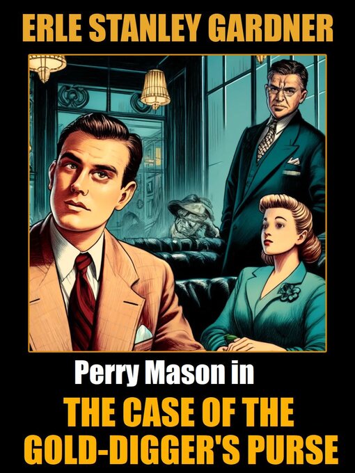 Title details for The Case of the Gold-Digger's Purse by Erle Stanley Gardner - Available